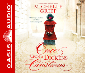 Once Upon a Dickens Christmas (Library Edition): 3 Charming Christmas Tales Set in Victorian England by Michelle Griep