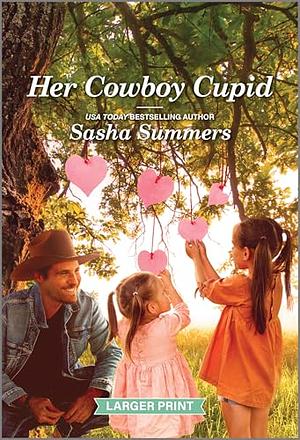 Her Cowboy Cupid: A Clean and Uplifting Romance by Sasha Summers