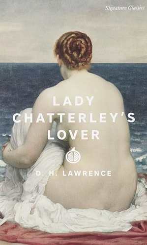 Lady Chatterley's Lover by D. H. Lawrence