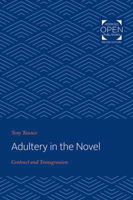 Adultery in the Novel: Contract and Transgression by Tony Tanner