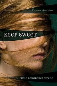 Keep Sweet by Michele Domínguez Greene