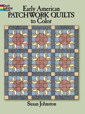Early American Patchwork Quilts to Color by Susan Johnston