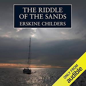 The Riddle of the Sands by Erskine Childers