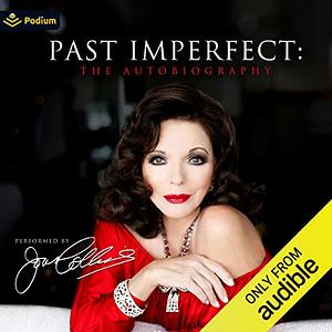 Past Imperfect: The Autobiography  by Joan Collins