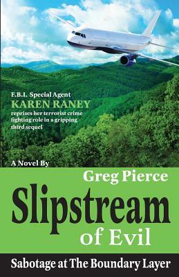 Slipstream of Evil: Sabotage at the Boundary Layer by Greg Pierce