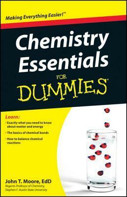 Chemistry Essentials for Dummies by John T. Moore