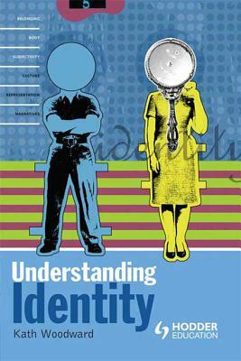 Understanding Identity by Kath Woodward