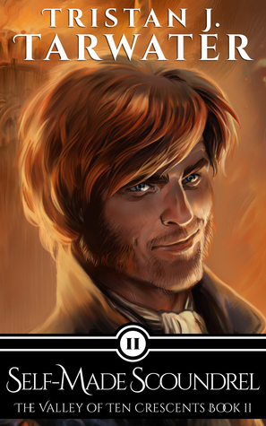 Self-Made Scoundrel by Tristan J. Tarwater