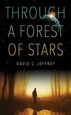 Through a Forest of Stars by David C. Jeffrey