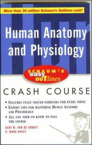 Schaum's Easy Outline of Human Anatomy and Physiology by Kent M. Van De Graaff, R. Ward Rhees