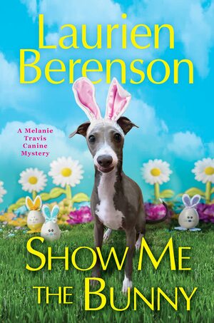 Show Me the Bunny by Laurien Berenson