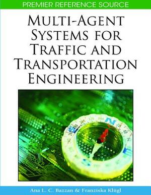 Multi-Agent Systems for Traffic and Transportation Engineering by 