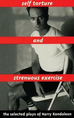 Self Torture and Strenuous Exercise by Harry Kondoleon