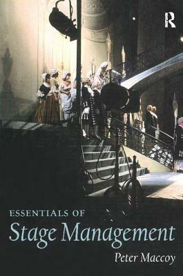Essentials of Stage Management by Peter Maccoy