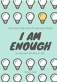 I Am Enough  by Cheryl B. Evens