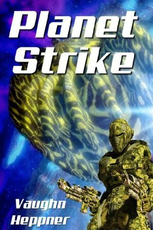 Planet Strike by Vaughn Heppner