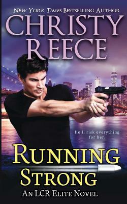 Running Strong: An LCR Elite Novel by Christy Reece