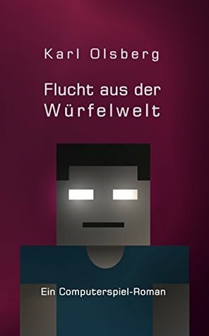 Flucht aus der Würfelwelt by Karl Olsberg