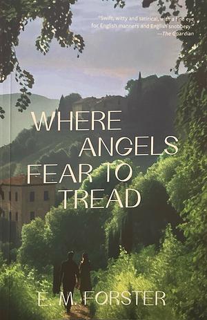 Where Angels Fear To Tread by E.M. Forster