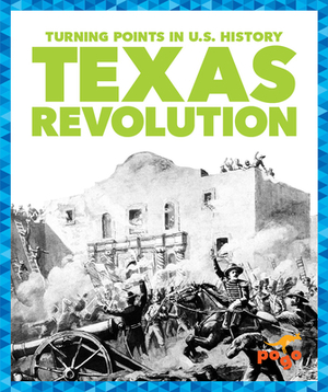 Texas Revolution by Christopher Forest