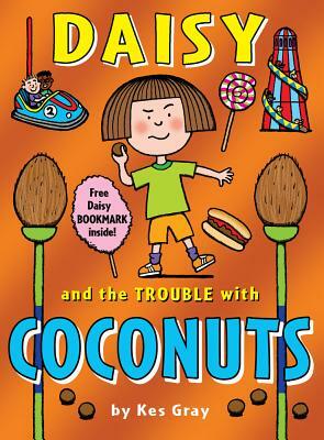 Daisy and the Trouble with Coconuts by Kes Gray