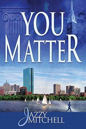 You Matter by Jazzy Mitchell