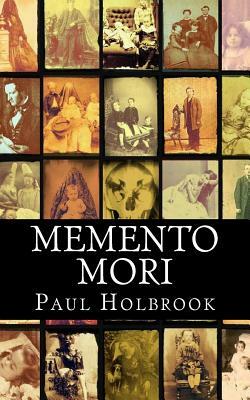 Memento Mori by Paul Holbrook