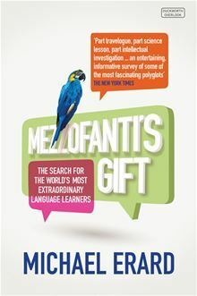 Mezzofanti's Gift: The Search for the World's Most Extraordinary Language Learners by Michael Erard