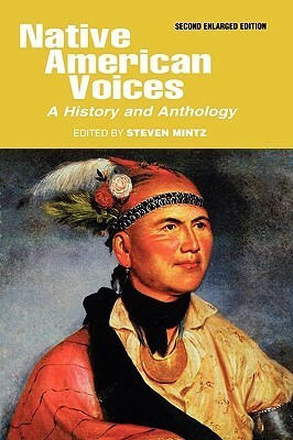 Native American Voices:A History & Anthology by Steven Mintz