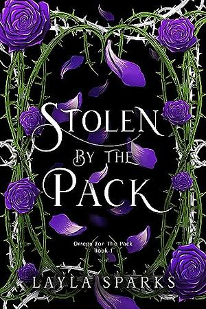 Stolen by the Pack by Layla Sparks