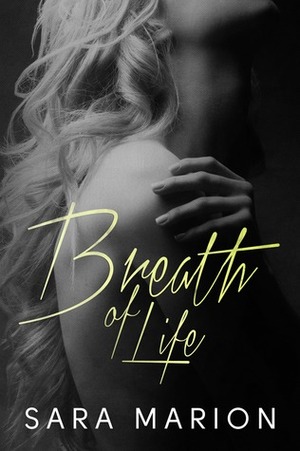 Breath of Life by Sara Marion
