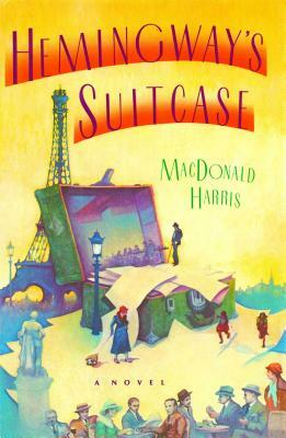 Hemingway's Suitcase by MacDonald Harris
