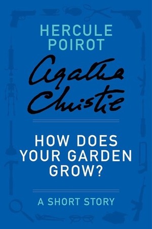 How Does Your Garden Grow? by Agatha Christie
