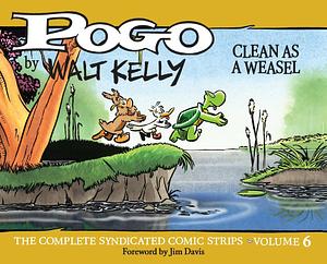 Pogo: The Complete Daily & Sunday Comic Strips Vol. 6: Clean as a Weasel by Walt Kelly