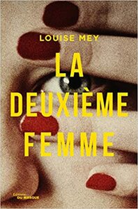 La Deuxième Femme by Louise Mey