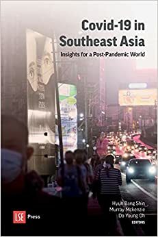 COVID-19 in Southeast Asia: Insights for a post-pandemic world by Murray McKenzie, Do Young Oh, Hyun Bang Shin