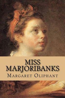 Miss Marjoribanks by Margaret Oliphant, Rolf McEwen