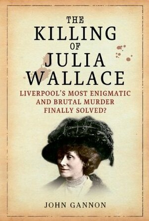 The Killing of Julia Wallace by John Gannon