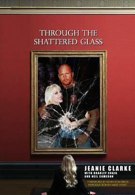 Through The Shattered Glass by Kevin Von Erich, Jeanie Clarke, Missy Hyatt