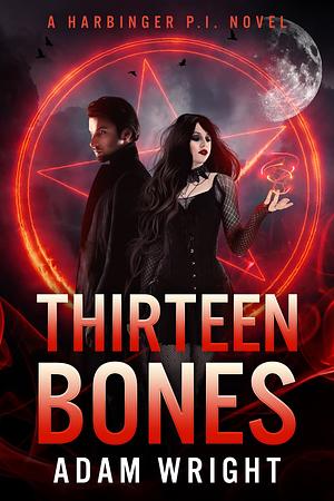 Thirteen Bones by Adam J. Wright