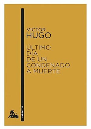 Victor Hugo - Último Día de un Condenado a Muerte 1829 by Victor Hugo