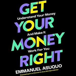 Get Your Money Right by Emmanuel Asuquo