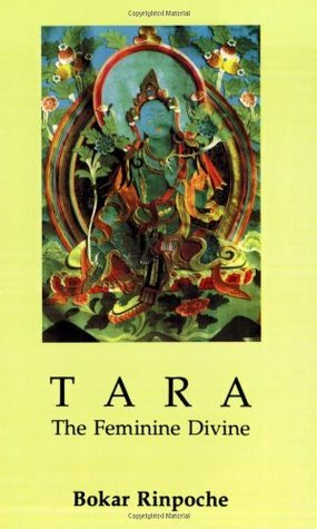 Tara: The Feminine Divine by Bokar Rinpoche, Christiane Buchet