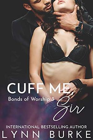 Cuff Me, Sir by Lynn Burke