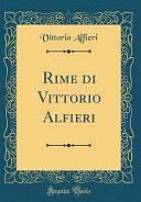 Rime Di Vittorio Alfieri by Vittorio Alfieri