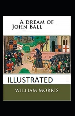 A Dream of John Ball Illustrated by William Morris