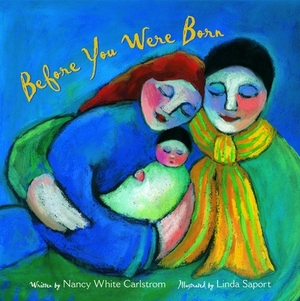 Before You Were Born by Nancy White Carlstrom