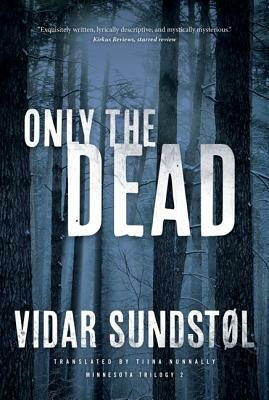 Only the Dead by Vidar Sundstøl, Vidar Sundstøl