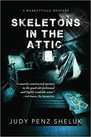 Skeletons in the Attic by Judy Penz Sheluk