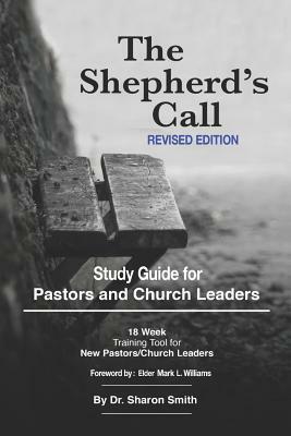 The Shepherd's Call: Study Guide Revised Edition of the Shepherd's Call Manual by Sharon Smith